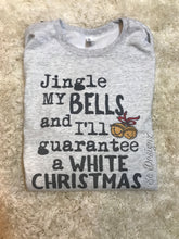 Load image into Gallery viewer, Jingle my bells and I'll guarantee a white christmas