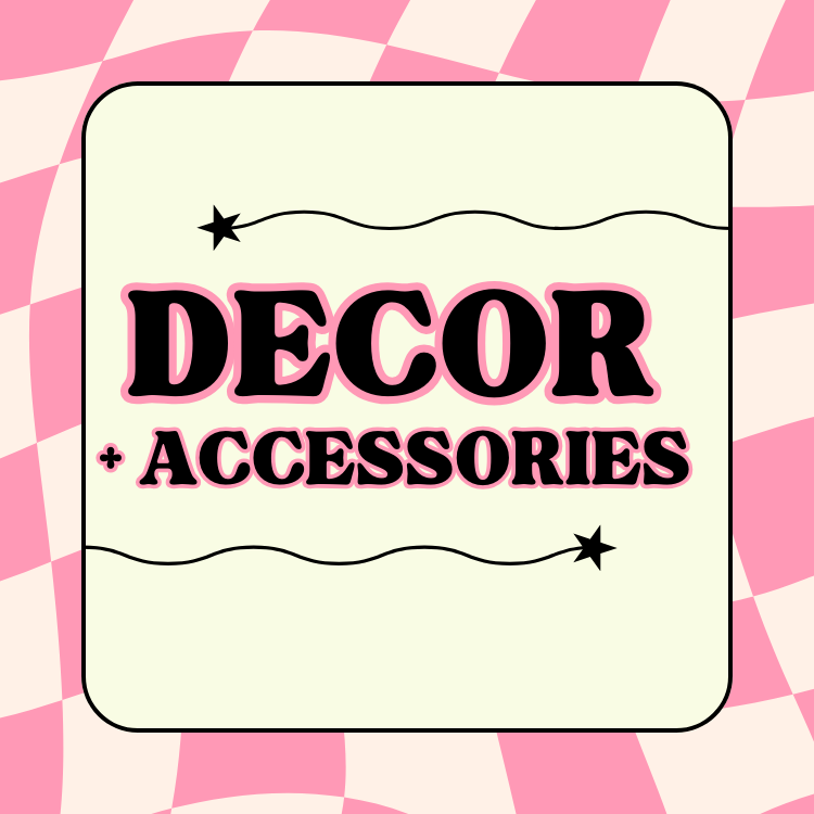 Decor + Accessories