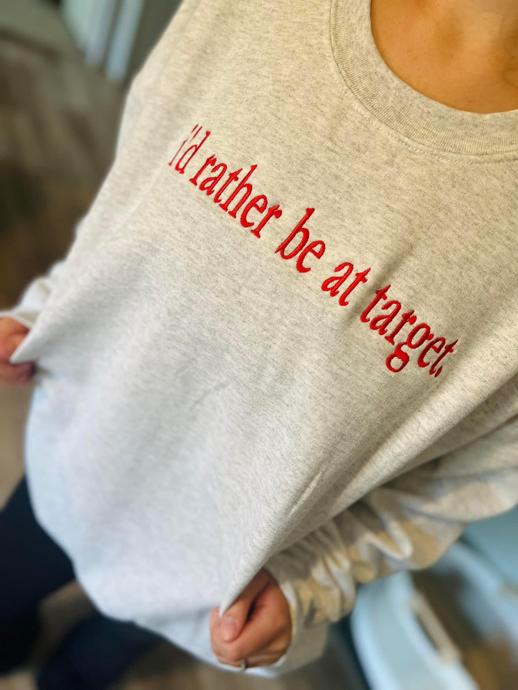 rather be at T@rget embroidered sweatshirt