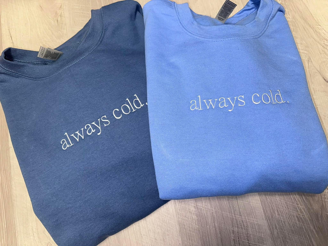 always cold embroidered sweatshirt