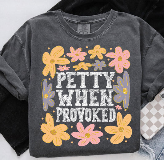 petty when provoked