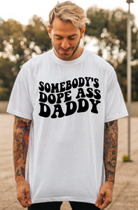 somebodys dope ass daddy