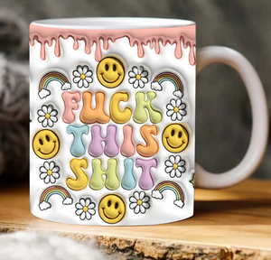 fuck this shit 3d mug