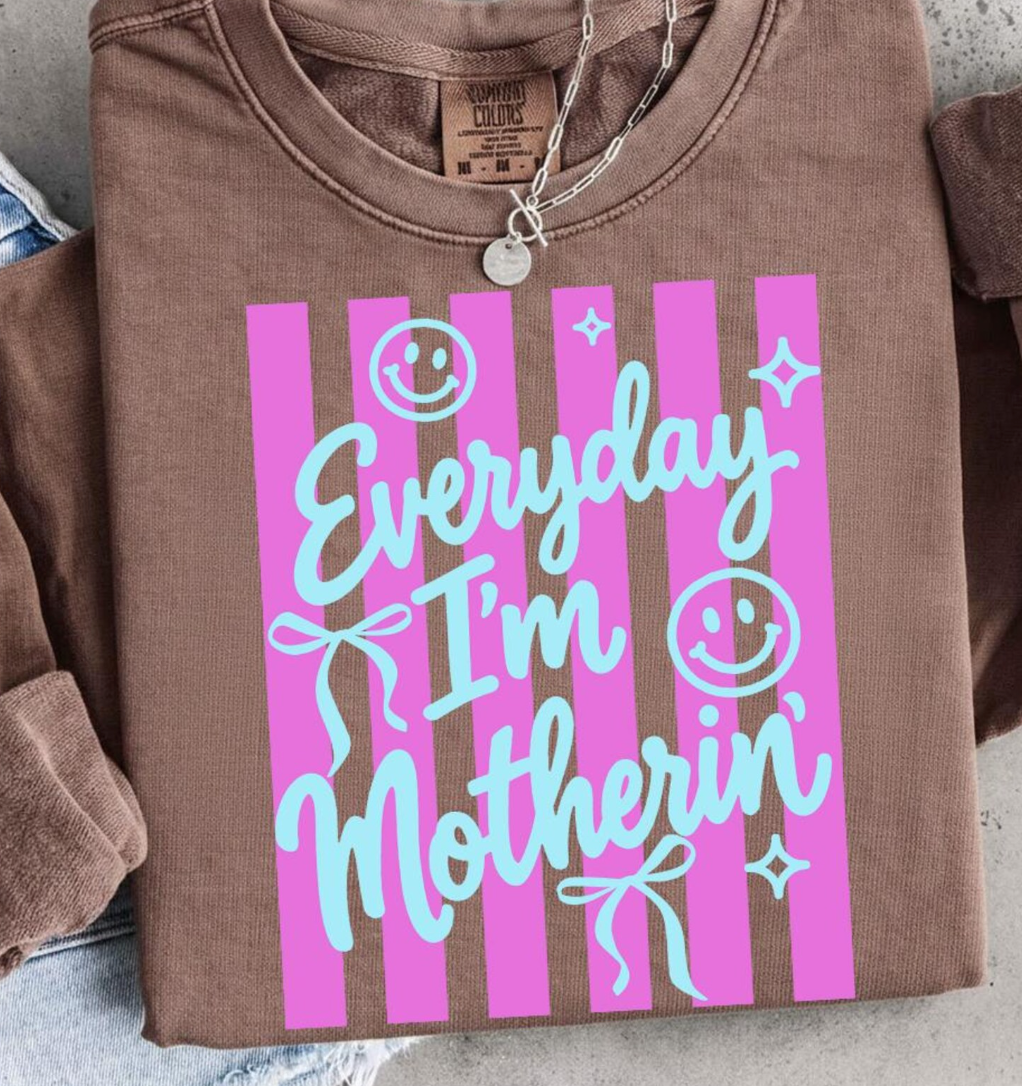 everyday i'm motherin