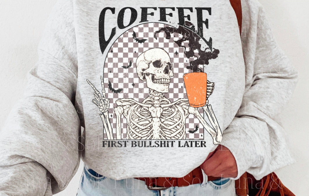 Coffee first , bullshit later