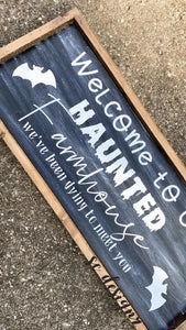 Welcome to our haunted farmhouse sign - PICK UP ONLY