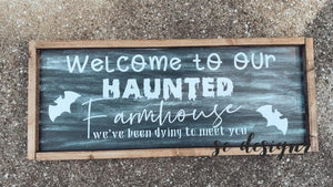 Welcome to our haunted farmhouse sign - PICK UP ONLY