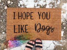 Load image into Gallery viewer, Hope you like dogs doormat