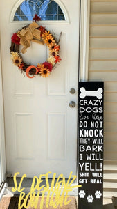 Crazy dog(s) live here porch sign - PICK UP ONLY