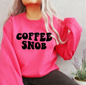 Coffee snob sweatshirt