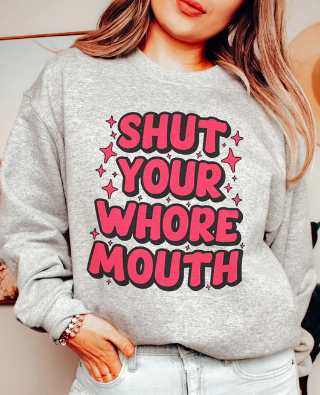 Shut your whore mouth